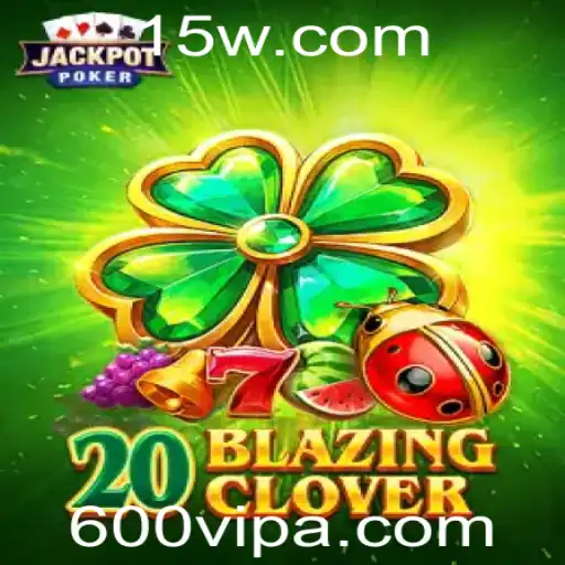 Descubra as Emoções e Estratégias de 20BlazingClover: Um Guia Completo